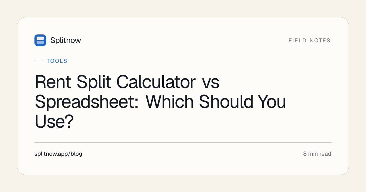 Rent Split Calculator vs Spreadsheet: Which Should You Use? - Splitnow
